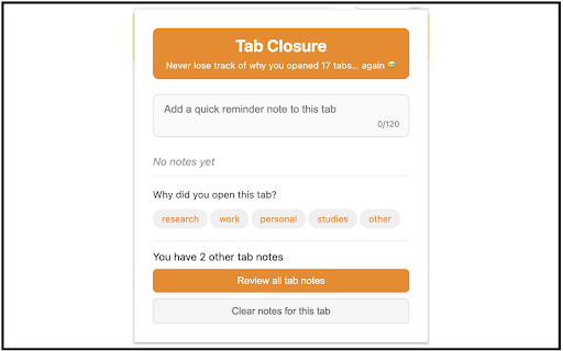 Tab Closure :: Stop wondering why tabs are open. Add purpose notes and checklists to every tab, then close them with confidence.