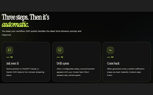 Drift - Scroll While AI Thinks :: Opens a scrollable feed while ChatGPT, Claude, and Gemini generate responses. Reclaim your AI wait time.