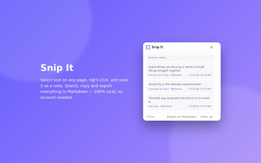 Snip It — Note Manager :: Select text on any page, right-click, and save it as a note. Browse, search and export your notes as Markdown.
