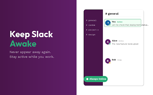 Keep Slack Awake :: Prevents Slack from automatically switching to Away status after a period of inactivity.