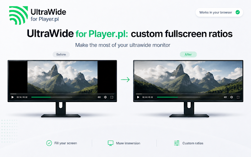 UltraWide for Player.pl: custom fullscreen ratios :: Go fullscreen on your ultrawide monitor. Crop or stretch the video to fit your screen. Supports Player.pl platform.