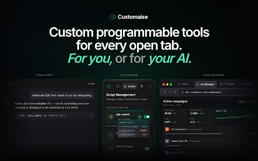 Customaise: AI Userscript & Agentscript Manager. Powered by MCP & WebMCP :: Custom programmable tools for every open tab. For you, or for your AI.