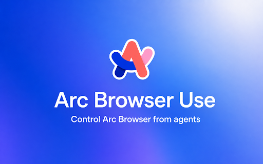 Arc Browser Use - Unofficial :: Connects local agents to Arc Browser tabs through native messaging.