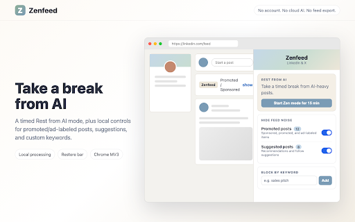 Zenfeed — LinkedIn, X & YouTube Feed Control :: Declutter your LinkedIn, X, and YouTube feed. Rest from AI on a timer, block keywords, hide promoted posts. 100% local, no account.