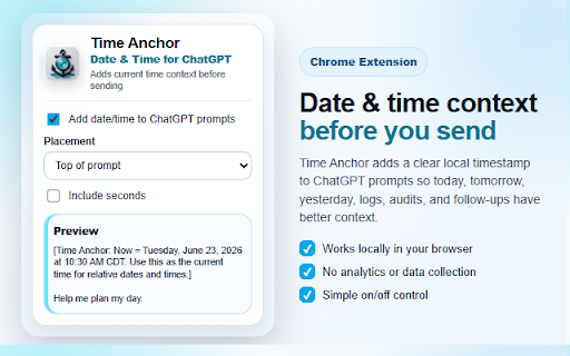 Time Anchor: Date & Time for ChatGPT :: Adds the current local date, time, and time zone to ChatGPT prompts before sending.