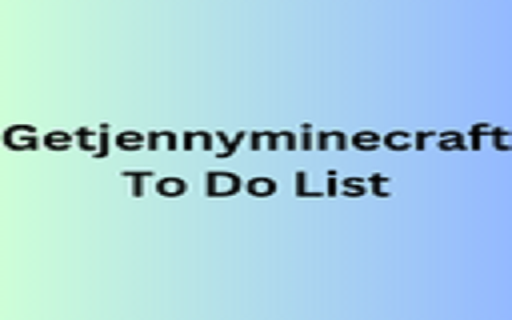 Getjennyminecraft To Do List :: Getjennyminecraft To Do List to to add the important tasks in list for reminder.