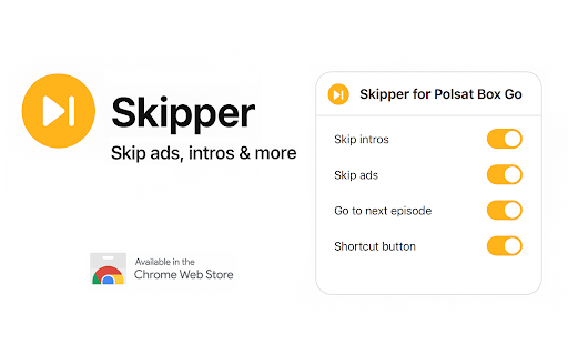 Skipper for Polsat Box Go: skip ads, intros & more :: Independent software not affiliated with Polsat Box Go. Automatically skip intros and block ads.