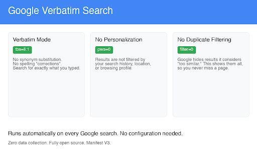 Google Verbatim Search :: Enforces verbatim results, no personalization, and no duplicate filtering on Google searches
