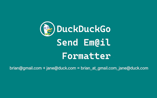 DuckDuckGo Send Email Formatter :: Generate DuckDuckGo Email special recipient address (brian_at_gmail.com_jane@duck.com) with just one click.