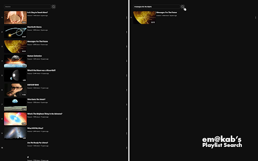 em@kab's YouTube Playlist Search :: em@kab's YouTube playlist search tool designed to be fast, intuitive, efficient, and easy on the eyes.