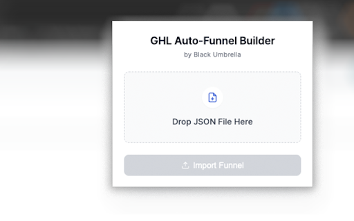 GHL Auto-Funnel Builder :: Import one-click page builder templates into GHL funnels.