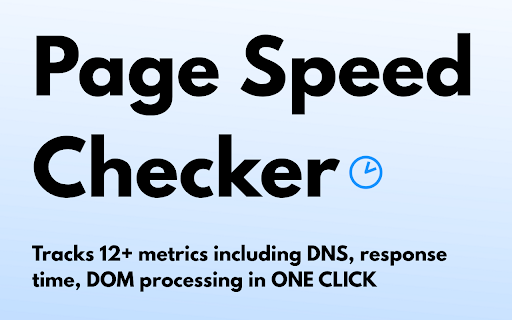 Page Speed Checker - Load Time Analyzer :: Detailed page load breakdown with color indicators. Tracks 12+ metrics including DNS, response time, DOM processing.