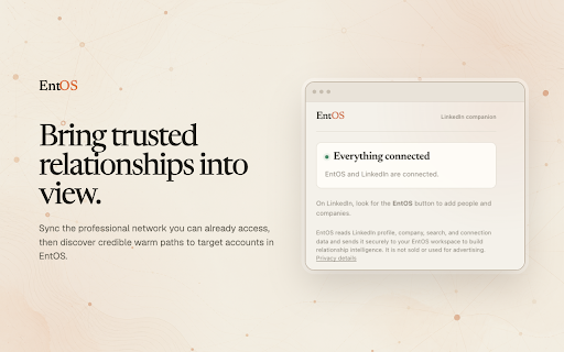 EntOS :: Bring EntOS into LinkedIn so account executives can capture relationship context and find warm paths to target accounts.
