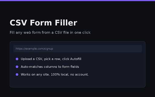 CSV Form Autofill :: Upload a CSV file and autofill web forms with one click. Reads column headers and matches them to form fields automatically.