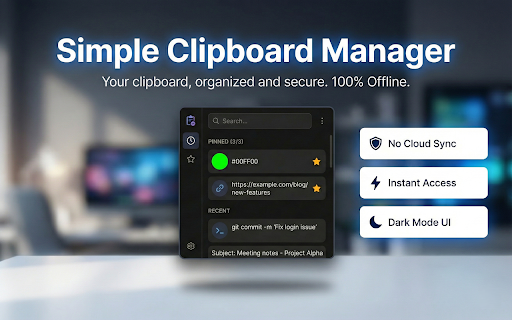Simple Clipboard Manager - Private & Offline :: Clipboard manager with 100 items history, smart type detection, keyboard navigation, themes. 100% offline, private, no tracking.
