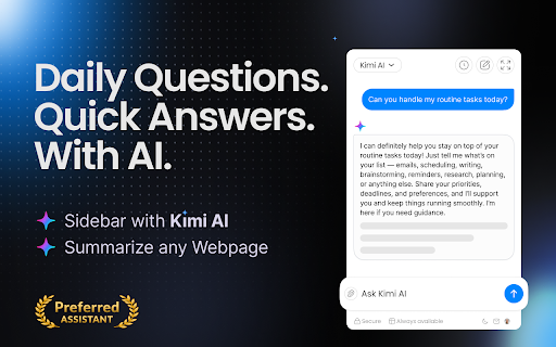 Kimi AI :: Use Kimi AI app in Chrome — answers, writing and summaries powered by kimi k2.5. Your fast ai assistant on any tab — chat with kimi.