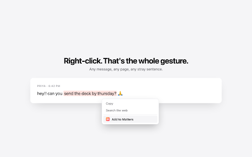 Matters :: Right-click anything you need to do. Matters catches it, files it, and reminds you when it matters.