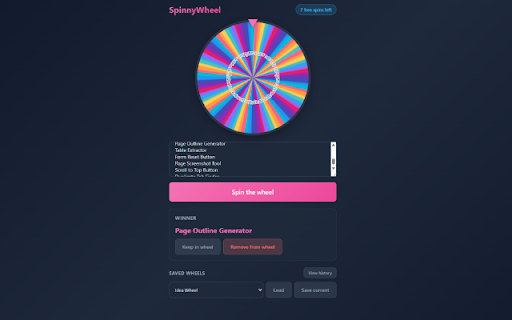 SpinnyWheel :: Add names to a colorful wheel, spin randomly, save wheels, and keep a history log. 10 free spins per month.