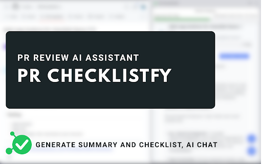 PR Checklistfy :: Automatically analyze Pull Request content and generate checklists. Support code reviews with AI chat.