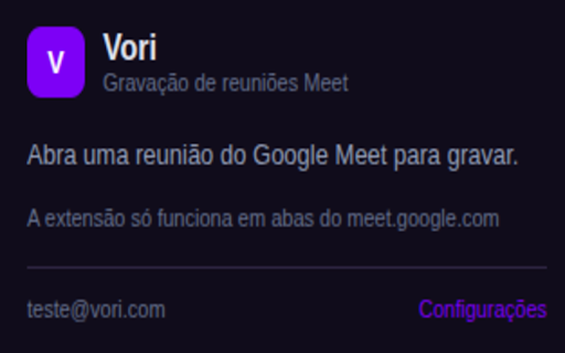 Vori - Gravação Meet :: Grave e transcreva reuniões do Google Meet sem precisar do bot Vori.