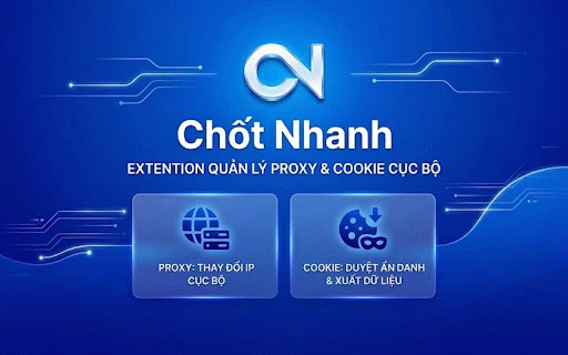 Chốt Nhanh Extension :: Công cụ hỗ trợ thay đổi proxy và quản lý cookie Chốt Nhanh.