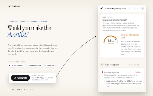 Calibrd AI: Would You Make the Shortlist? :: Open a LinkedIn job, click once. In a minute, a hiring manager's read: shortlisted or passed over, and what to fix first.