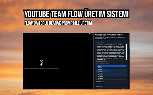 YouTube Team Flow Üretim Sistemi :: Flow uzerinde promptlari kuyruga alip sirayla gonderen yan panel eklentisi.