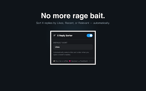 X Reply Sorter :: No more rage bait from the algorithm. Automatically sort X/Twitter replies by Likes, Recent, or Relevant.
