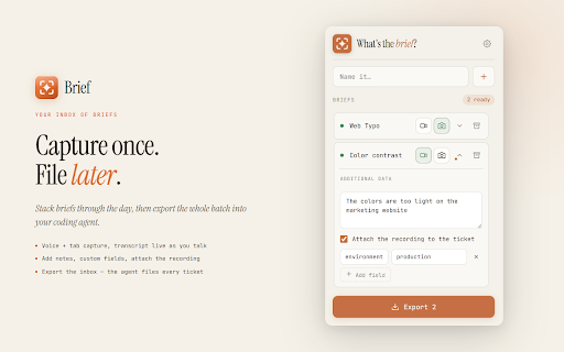 Brief :: Record what you want, hit stop. Your coding agent reads the brief and files the ticket. Local-first voice + tab capture.