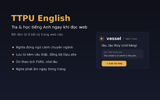 TTPU English — tra & học ngay trên web :: Bôi đen từ tiếng Anh ở bất kỳ trang nào: nghĩa đúng ngữ cảnh chuyên ngành, lưu kèm câu thật, ôn theo lịch FSRS của ttpu.site.