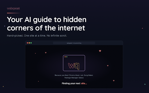 WebQuest – AI Web Discovery :: WebQuest is an AI-powered explorer that finds hidden corners of the internet tailored to your tastes. Discover more of the web.