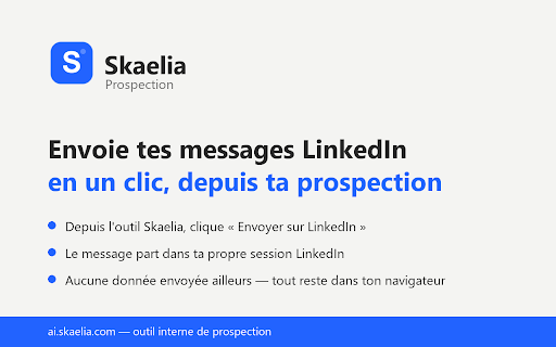 Skaelia Prospection — Envoi LinkedIn :: Envoie directement les messages LinkedIn depuis l'outil de prospection Skaelia (ai.skaelia.com).