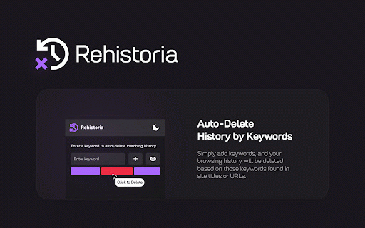 Rehistoria: Auto-Delete History by Keywords :: Automatically delete browsing history based on keywords detected in page titles or URLs.