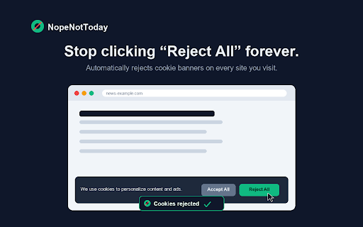 NopeNotToday — Auto Cookie Reject :: Automatically rejects tracking cookies and opts you out of data selling. 100% local — no data ever leaves your browser.