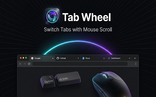 Tab Wheel - Mouse Scroll Tab Switcher :: Switch browser tabs effortlessly by holding your preferred hotkey and scrolling your mouse wheel or swiping trackpad.