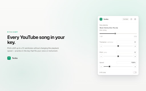 Tonika — YouTube Pitch Shift, Speed & A-B Loop :: Every song in your key. Pitch shift ±12 semitones, speed 25–400%, A-B loops. YouTube support.