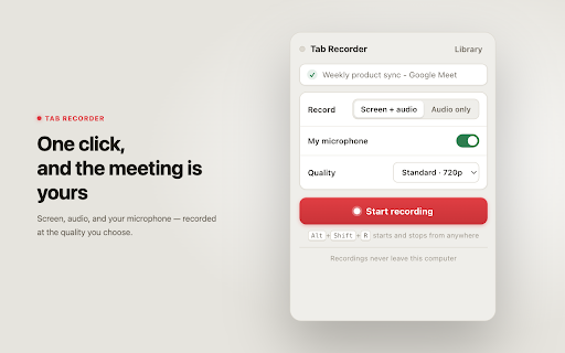 Tab Recorder :: Record any tab's screen and audio, tuned for Google Meet. Every recording stays on your computer — nothing is uploaded.