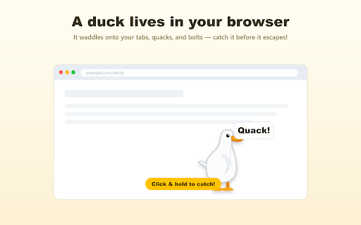 Duck Buddy :: A tiny duck randomly waddles out of your tab edges, quacks, and bolts. Catch it to grow your flock!