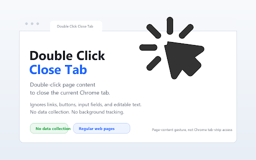 Double Click Close Tab :: Close the current tab by double-clicking on ordinary web page content.
