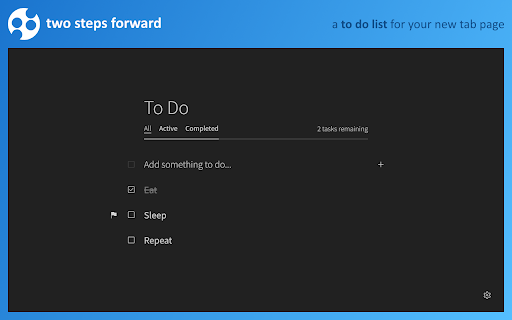 Two Steps Forward: A New Tab To Do List :: To Do list for your new tab page. Step forward and make progress on your day by managing your tasks on every new tab.