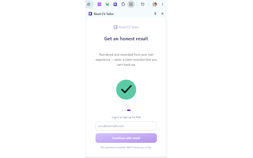Rivet CV Tailor :: Tailor your CV and generate a cover letter for any job posting in one click, without ever inventing a claim you can't back up.