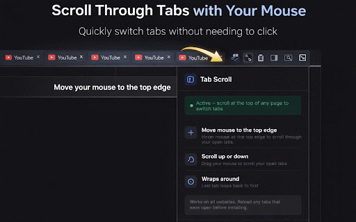 Tab Scroll - Switch tabs with your scroll wheel :: Scroll through your tabs with the mouse wheel. Move to the top of any page and scroll to switch tabs.