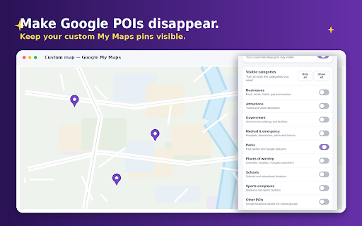 Pin Pow Poof! :: Hide or reveal Google Maps points of interest while keeping your custom Google My Maps pins clear and visible.