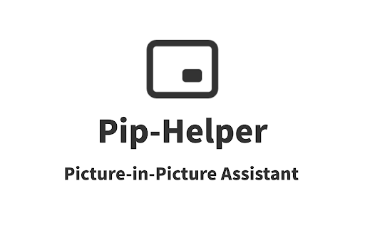 Pip-Helper - Picture-in-Picture Assistant :: A simple and easy-to-use browser extension that helps you watch videos in picture-in-picture mode on any webpage