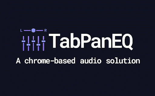 TabPanEQ :: Per-tab control over stereo audio panning (left/right balance), volume, and frequency band adjustment.