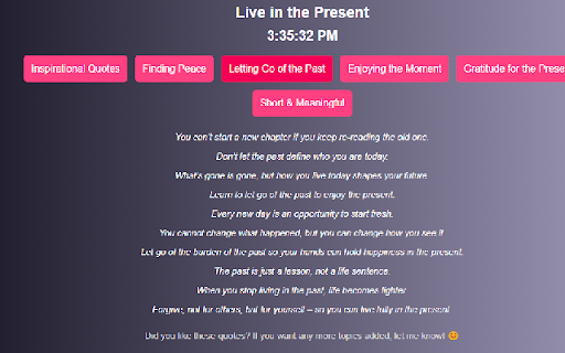 EE88 Living in the Present :: A chrome extension that provides inspiring quotes about the importance of living in the present.