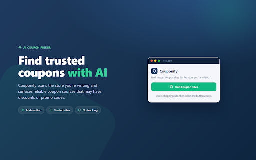 Couponify :: Couponify uses AI to scan the store you're visiting and surface trusted coupon sites that may have discounts or promo codes.
