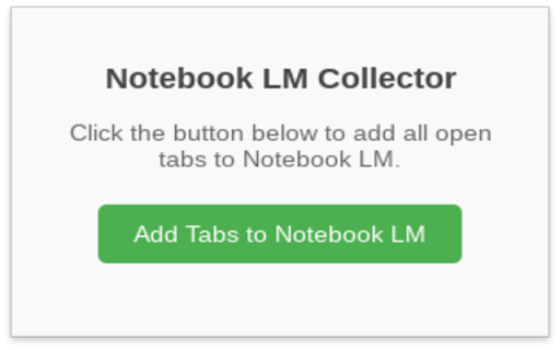 Notebook LM Tab Collector :: Send open tab URLs to Google Notebook LM (NotebookLM) with one click — fast, easy source collection for research.