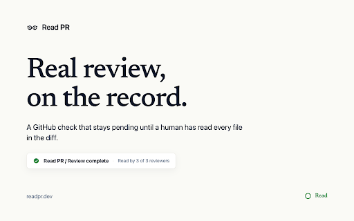Read PR :: Proof-of-review as a CI check. Tracks time-on-file across GitHub pull requests.