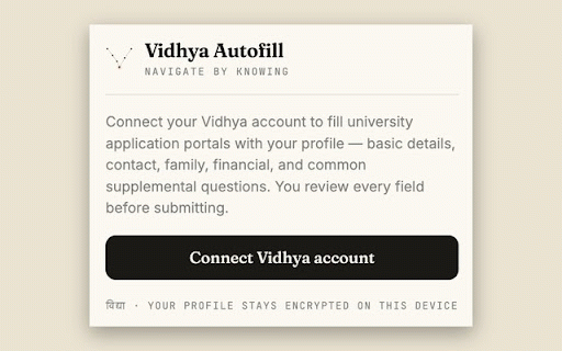 Vidhya Autofill :: Fill university application forms on any portal with your saved Vidhya profile. You review every field — it never submits for you.